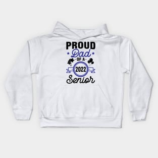 Proud Dad Of A 2022 Senior Class Of School Day Son Daughter Kids Hoodie